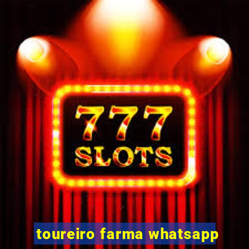 toureiro farma whatsapp